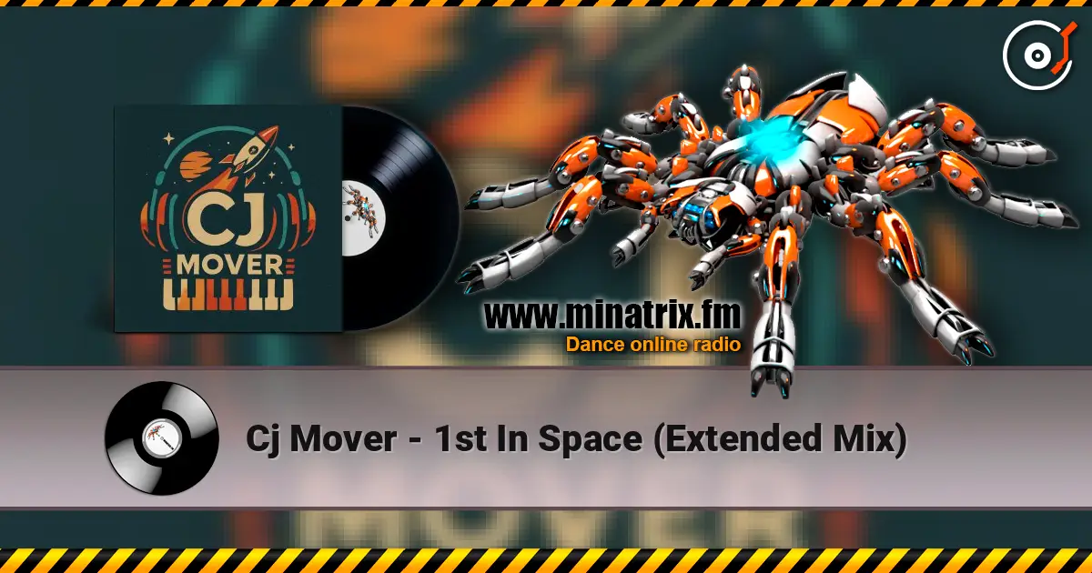 Cj Mover - 1st In Space (Extended Mix) écouter en ligne en haute qualité | Minatrix.FM