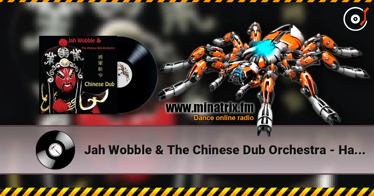 Jah Wobble & The Chinese Dub Orchestra - Happy Tibetan Girl écouter en ligne en haute qualité | Minatrix.FM