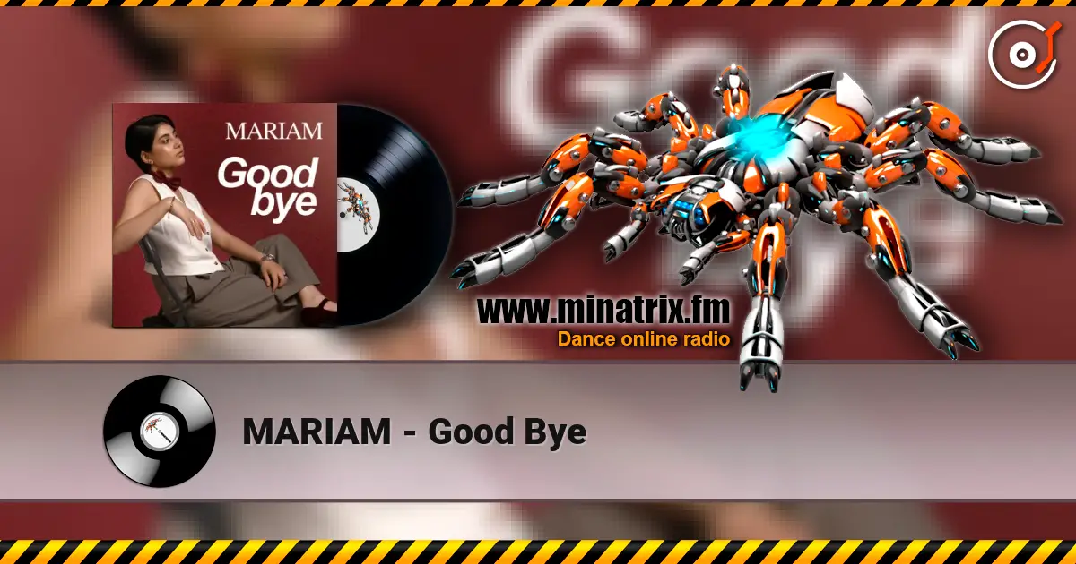 MARIAM - Good Bye écouter en ligne en haute qualité | Minatrix.FM
