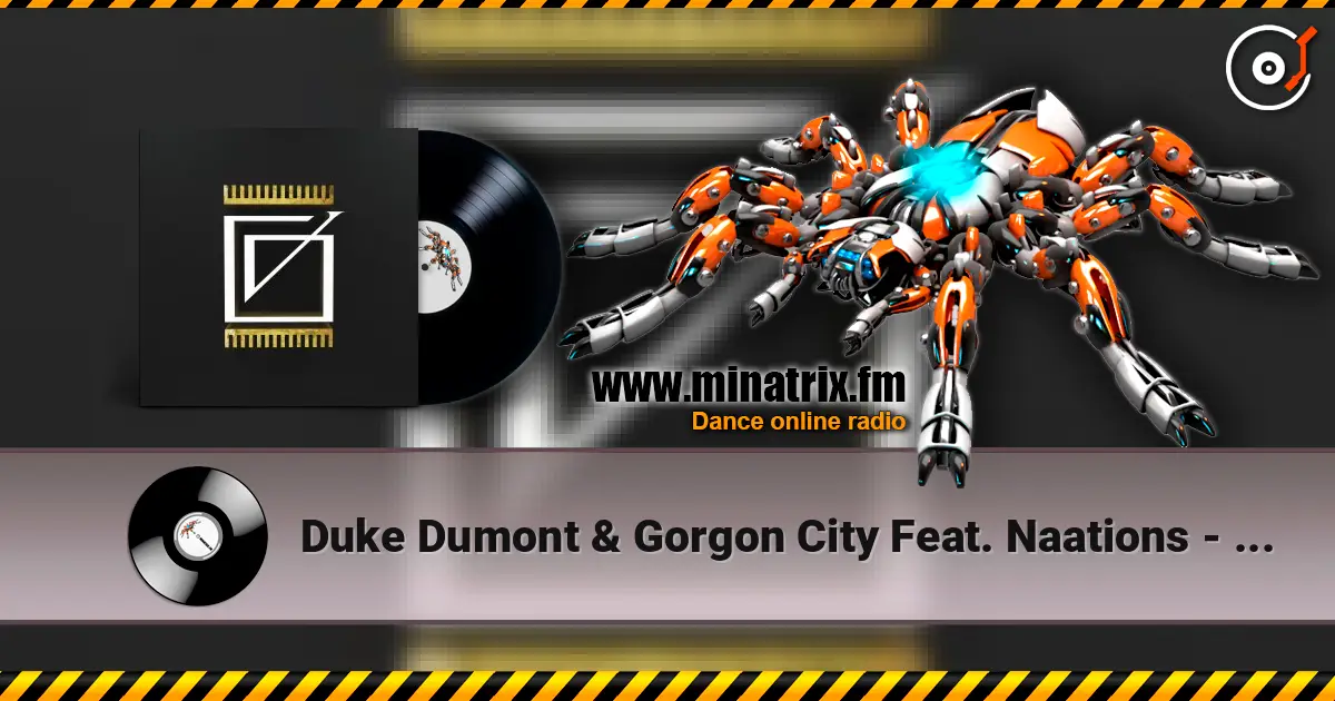 Duke Dumont & Gorgon City Feat. Naations - Real Life (Extended Mix) écouter en ligne en haute qualité | Minatrix.FM