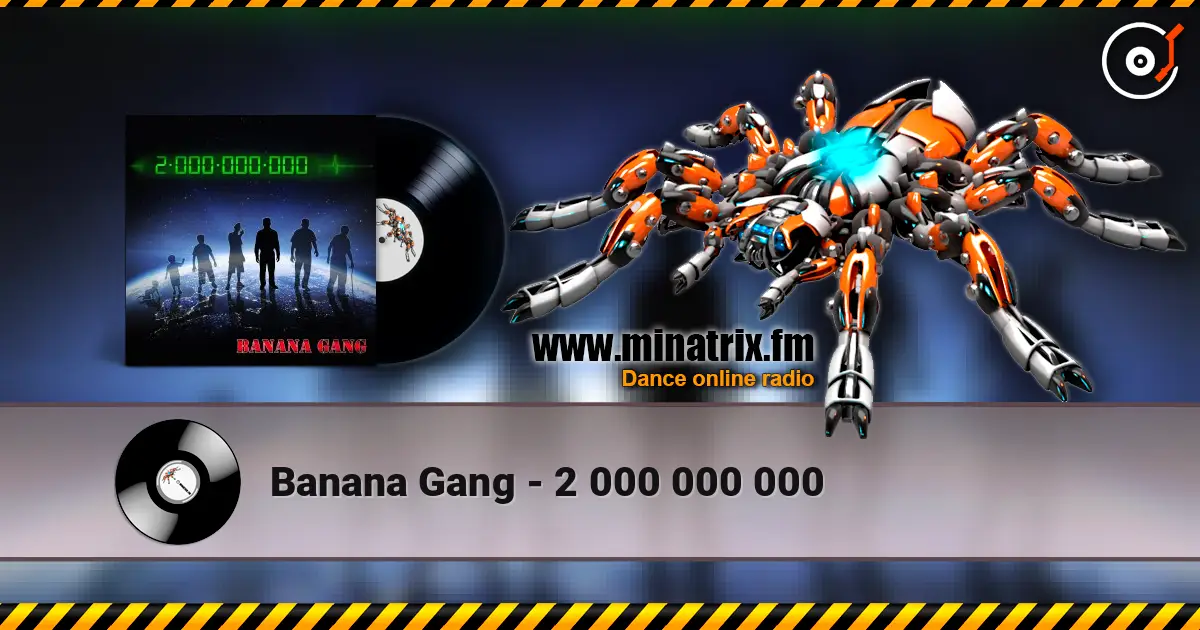 Banana Gang - 2 000 000 000 écouter en ligne en haute qualité | Minatrix.FM