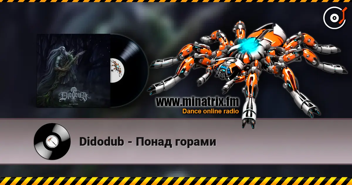 Didodub - Понад горами écouter en ligne en haute qualité | Minatrix.FM