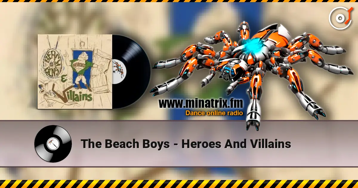 The Beach Boys - Heroes And Villains écouter en ligne en haute qualité | Minatrix.FM