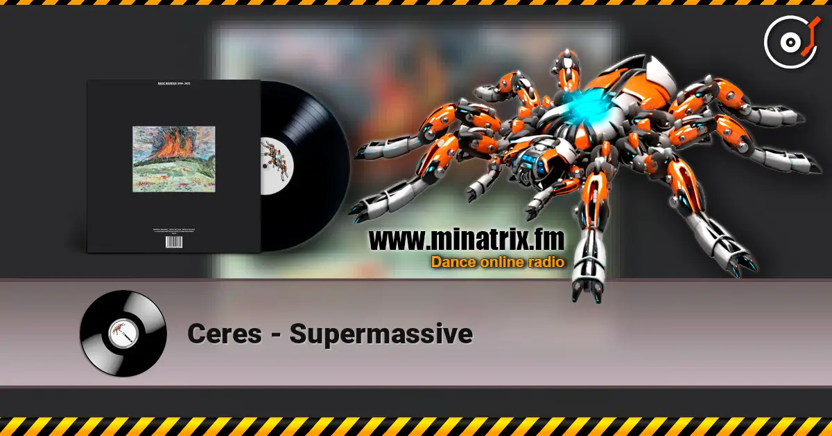 Ceres - Supermassive écouter en ligne en haute qualité | Minatrix.FM