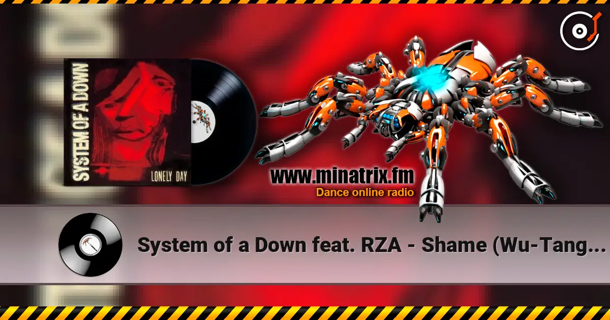 System of a Down feat. RZA - Shame (Wu-Tang Clan cover) écouter en ligne en haute qualité | Minatrix.FM