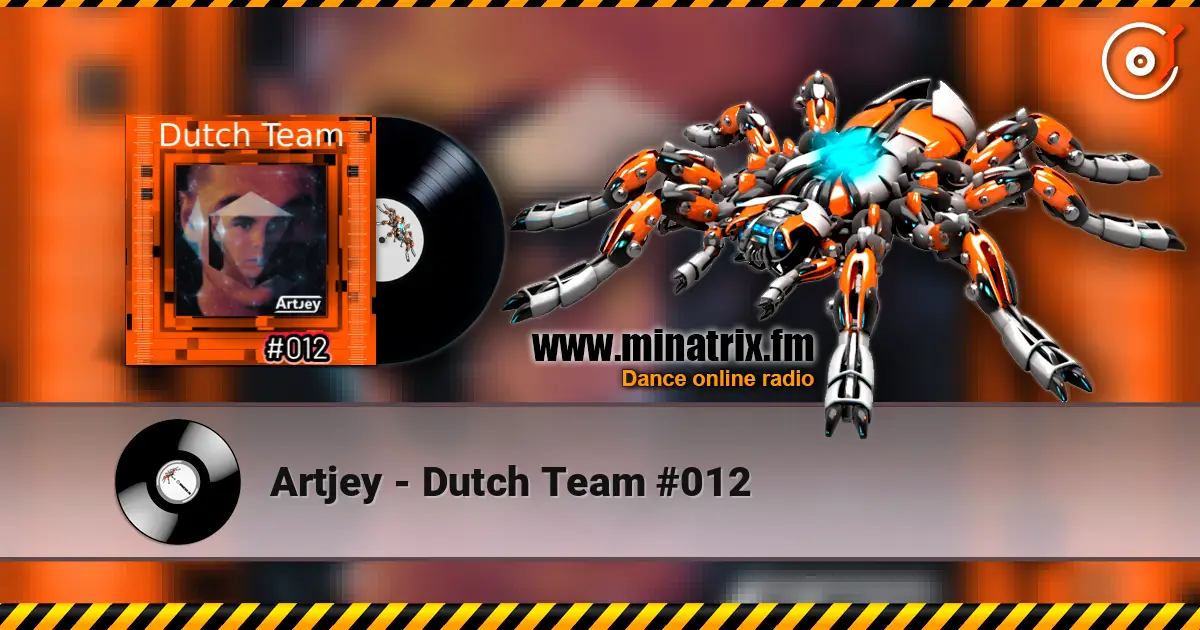 Artjey - Dutch Team #012 écouter en ligne en haute qualité | Minatrix.FM