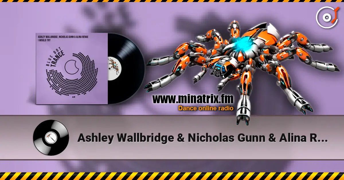 Ashley Wallbridge & Nicholas Gunn & Alina Renae - I Would Try écouter en ligne en haute qualité | Minatrix.FM