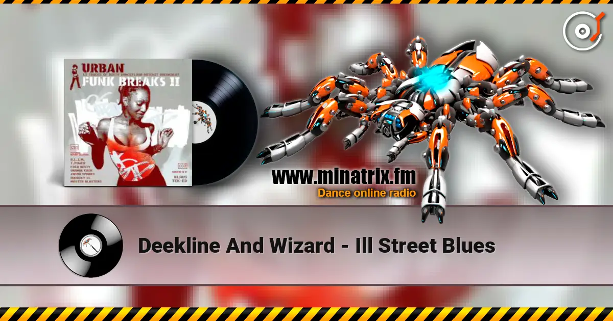 Deekline And Wizard - Ill Street Blues écouter en ligne en haute qualité | Minatrix.FM