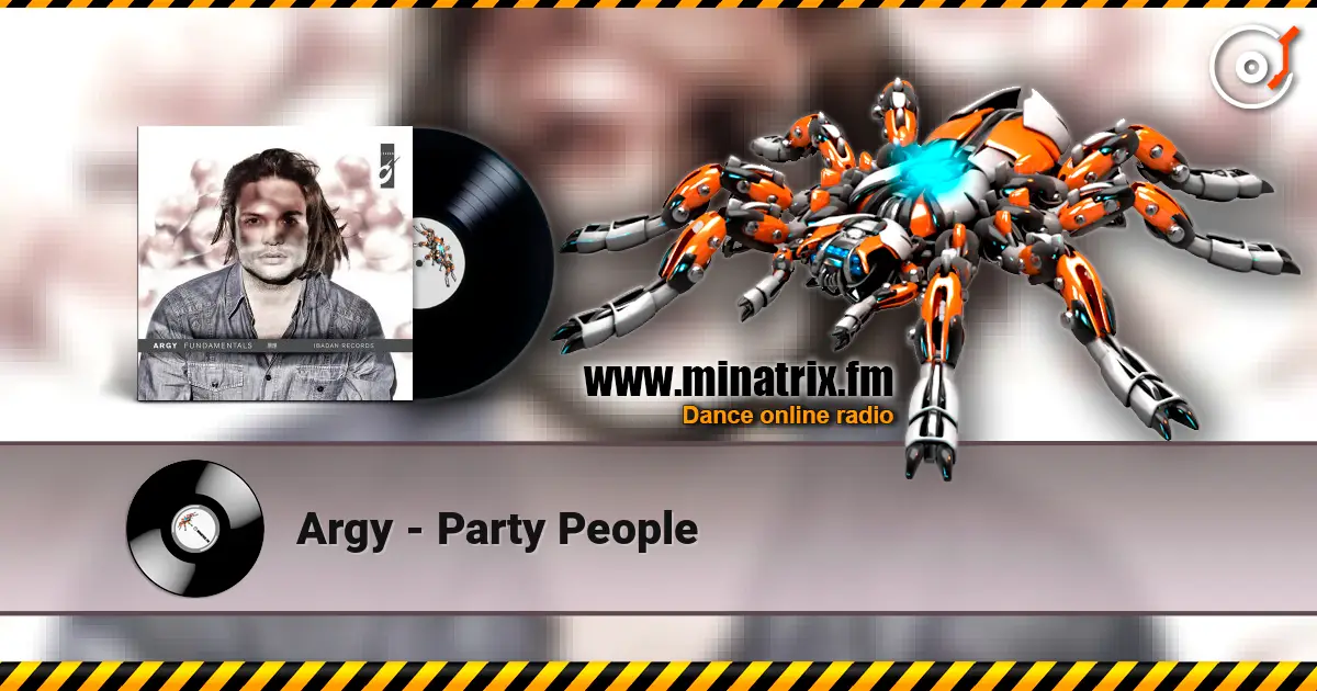 Argy - Party People écouter en ligne en haute qualité | Minatrix.FM