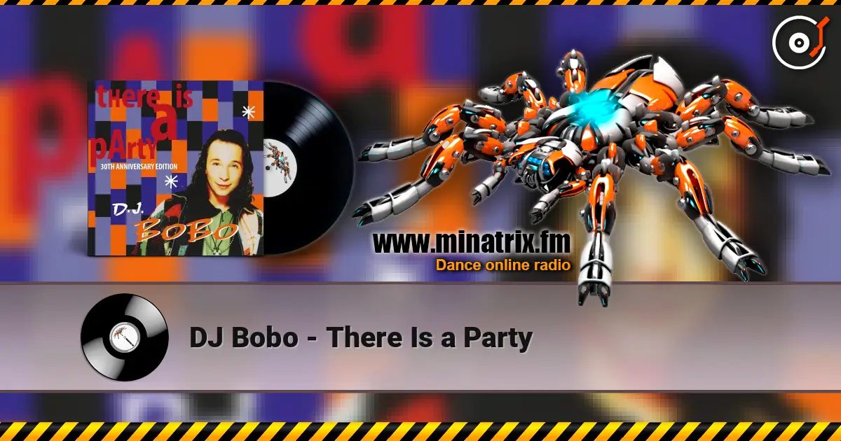 DJ Bobo - There Is a Party écouter en ligne en haute qualité | Minatrix.FM
