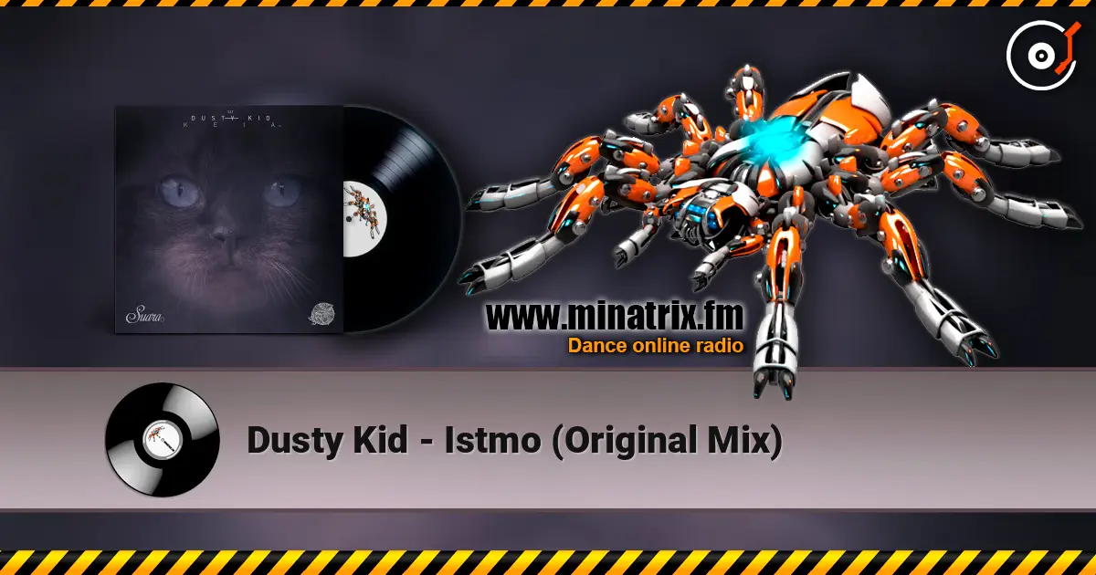 Dusty Kid - Istmo (Original Mix) écouter en ligne en haute qualité | Minatrix.FM