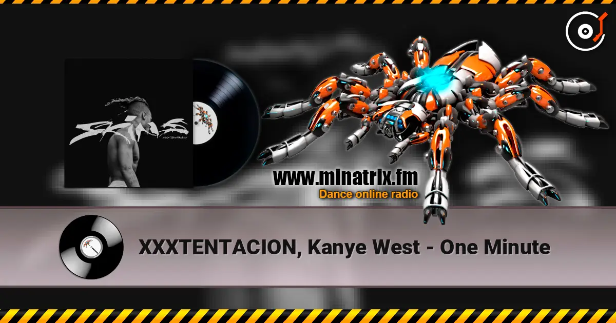 XXXTENTACION, Kanye West - One Minute écouter en ligne en haute qualité | Minatrix.FM