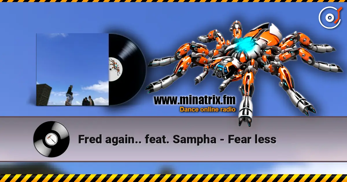 Fred again.. feat. Sampha - Fear less écouter en ligne en haute qualité | Minatrix.FM