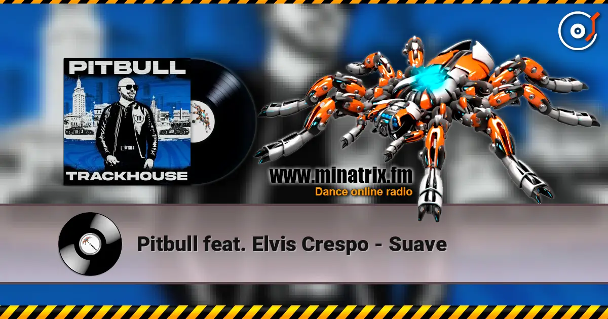 Pitbull feat. Elvis Crespo - Suave écouter en ligne en haute qualité | Minatrix.FM