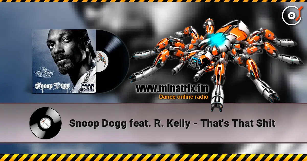 Snoop Dogg feat. R. Kelly - That's That Shit écouter en ligne en haute qualité | Minatrix.FM