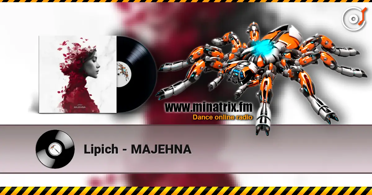 Lipich - MAJEHNA écouter en ligne en haute qualité | Minatrix.FM