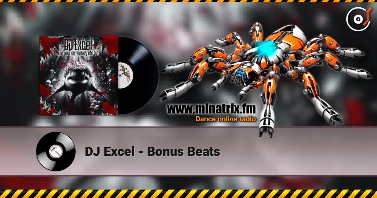 DJ Excel - Bonus Beats écouter en ligne en haute qualité | Minatrix.FM