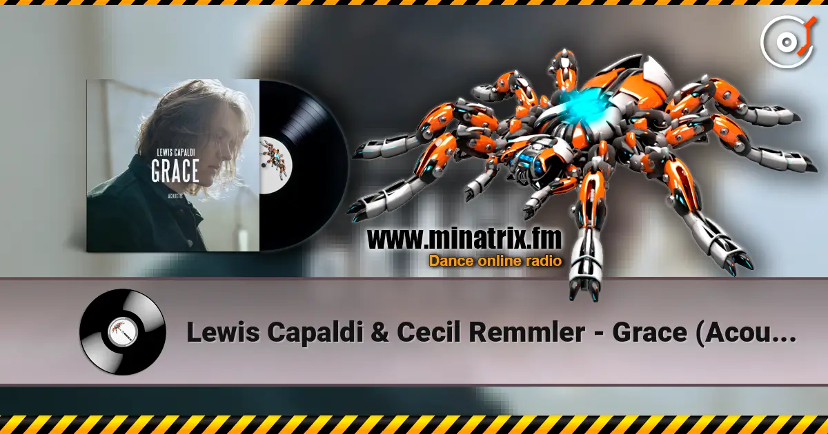 Lewis Capaldi & Cecil Remmler - Grace (Acoustic) écouter en ligne en haute qualité | Minatrix.FM
