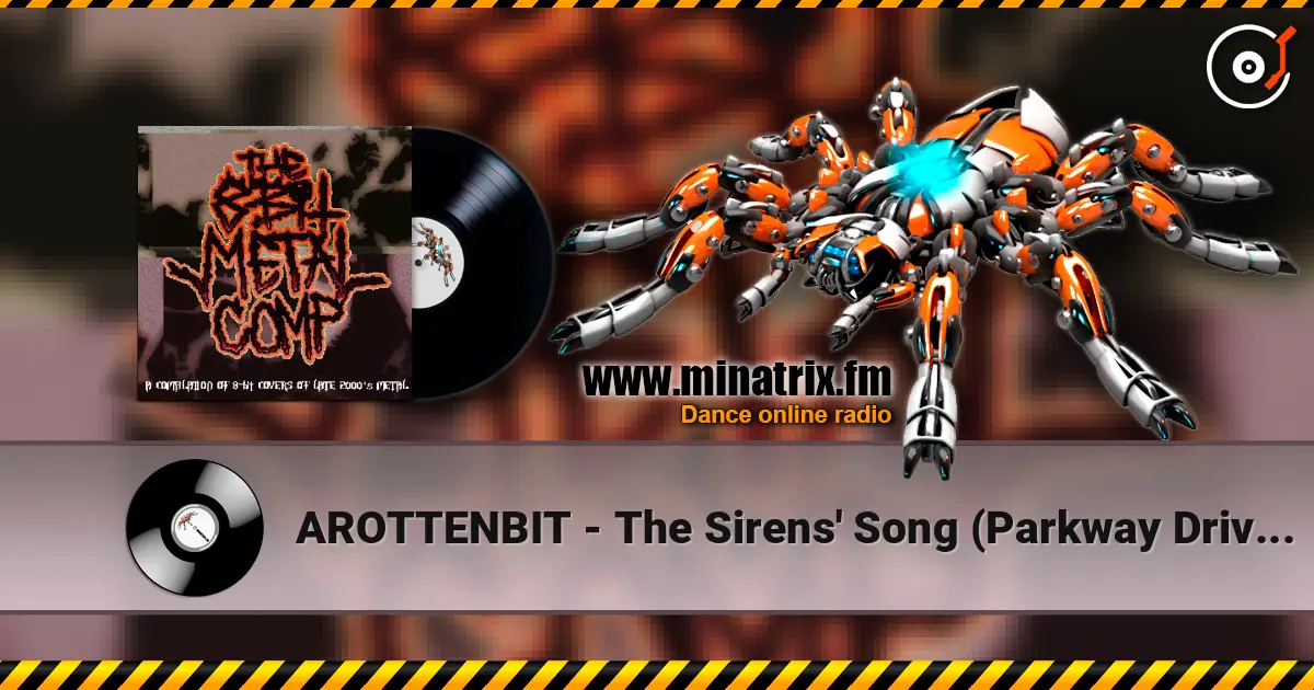 AROTTENBIT - The Sirens' Song (Parkway Drive cover) écouter en ligne en haute qualité | Minatrix.FM