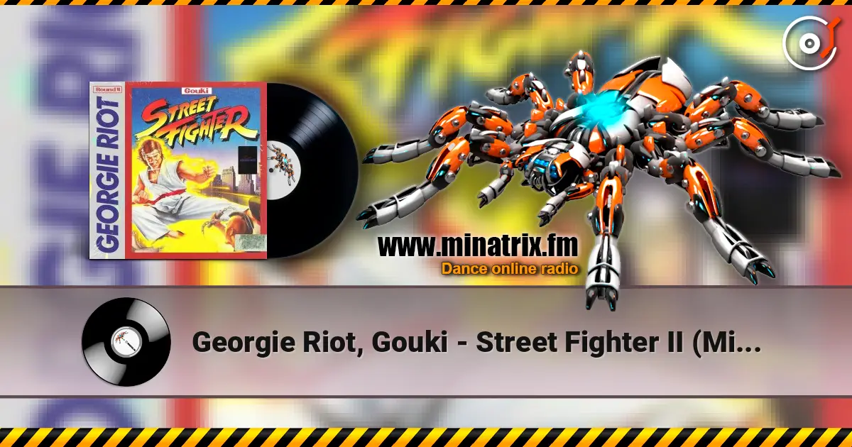 Georgie Riot, Gouki - Street Fighter II  (Mixed) écouter en ligne en haute qualité | Minatrix.FM