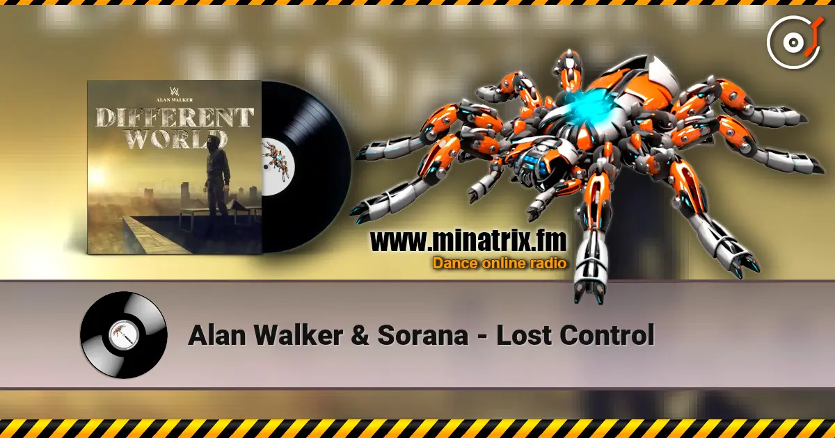 Alan Walker & Sorana - Lost Control écouter en ligne en haute qualité | Minatrix.FM