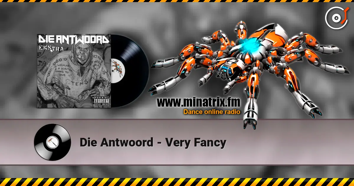 Die Antwoord - Very Fancy écouter en ligne en haute qualité | Minatrix.FM