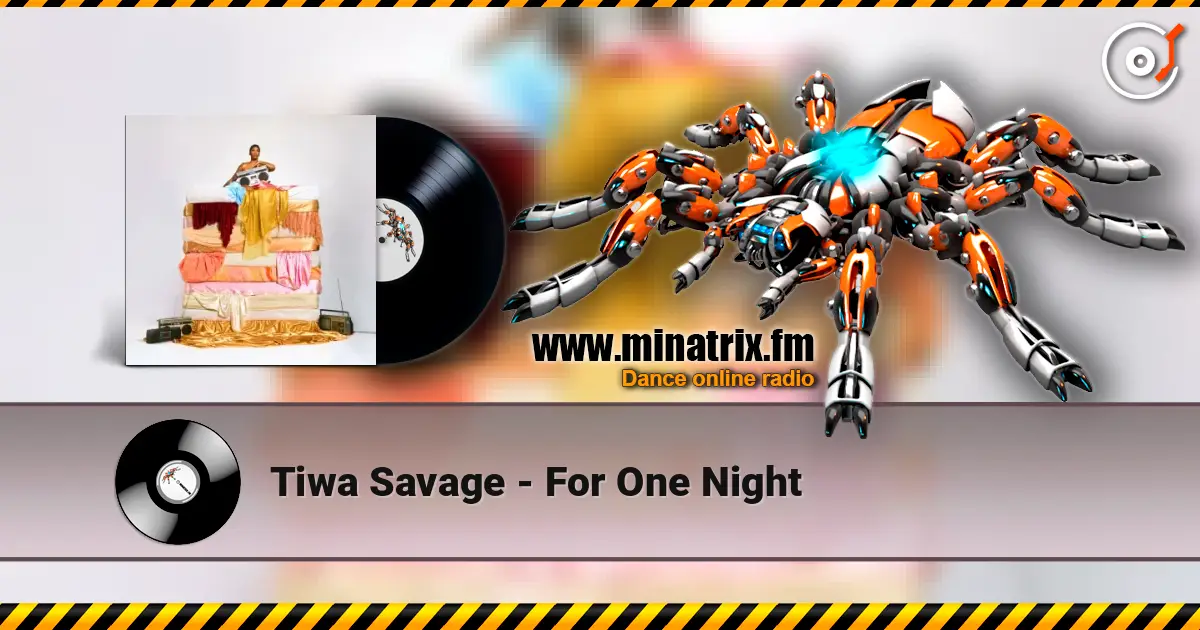 Tiwa Savage - For One Night écouter en ligne en haute qualité | Minatrix.FM