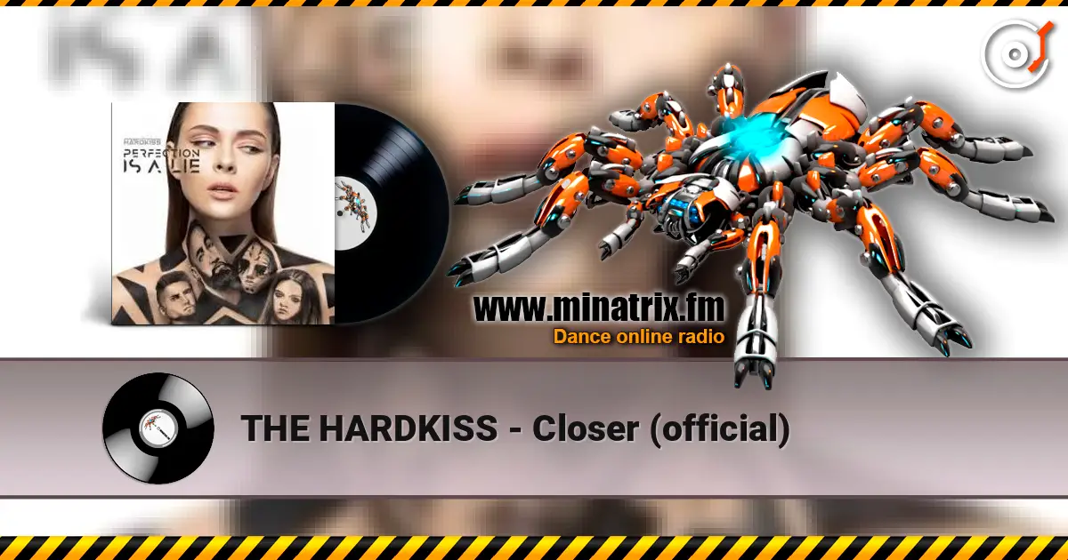 THE HARDKISS - Closer (official) écouter en ligne en haute qualité | Minatrix.FM