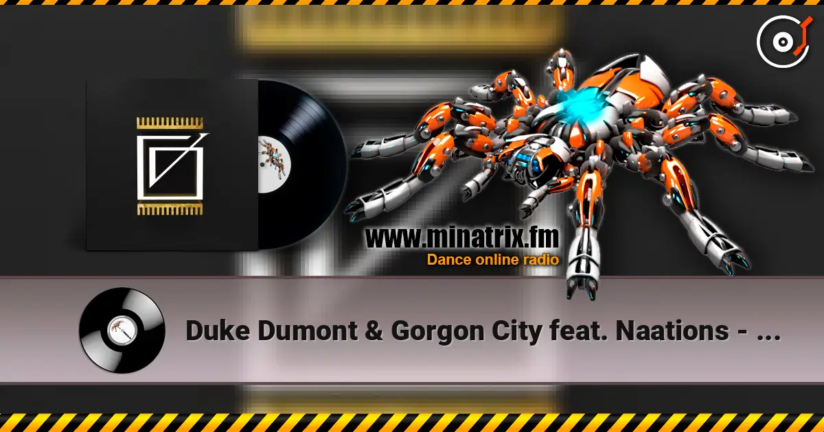 Duke Dumont & Gorgon City feat. Naations - Real Life écouter en ligne en haute qualité | Minatrix.FM
