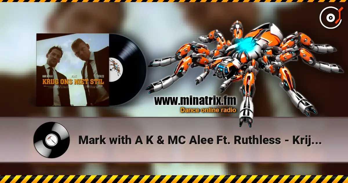 Mark with A K & MC Alee Ft. Ruthless - Krijg Ons Niet Stil (Original Version) écouter en ligne en haute qualité | Minatrix.FM