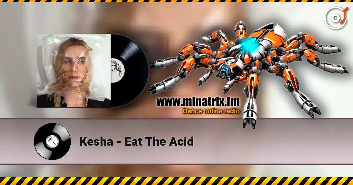 Kesha - Eat The Acid écouter en ligne en haute qualité | Minatrix.FM