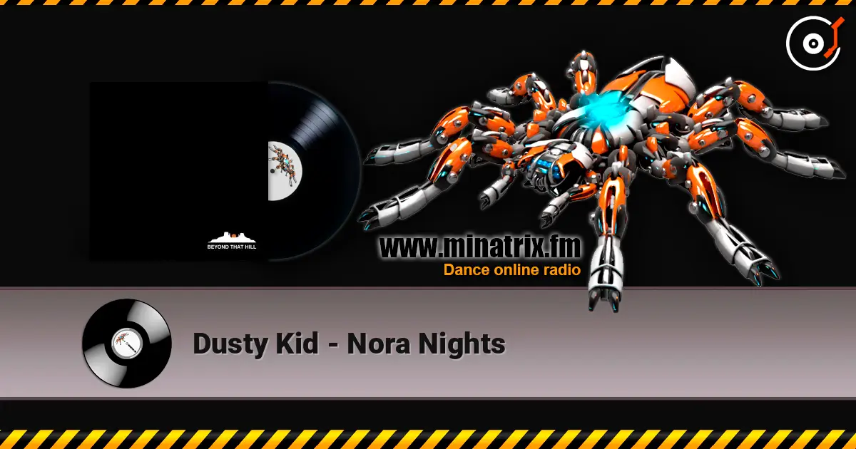 Dusty Kid - Nora Nights écouter en ligne en haute qualité | Minatrix.FM