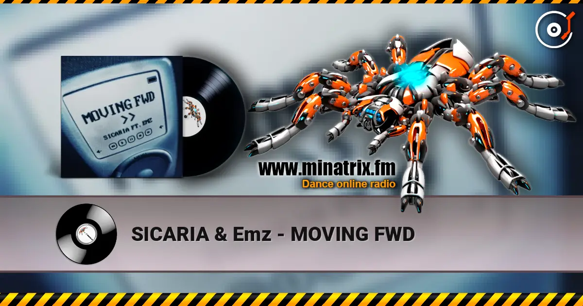 SICARIA & Emz - MOVING FWD écouter en ligne en haute qualité | Minatrix.FM
