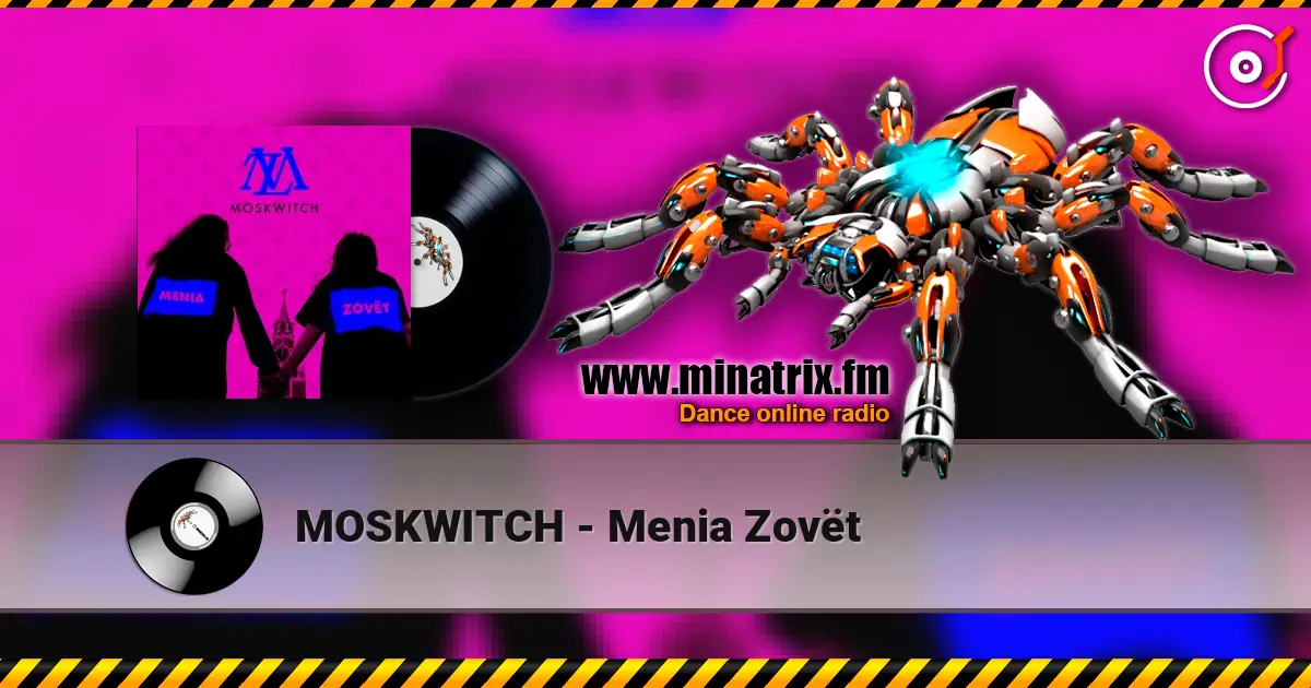 MOSKWITCH - Menia Zovёt écouter en ligne en haute qualité | Minatrix.FM