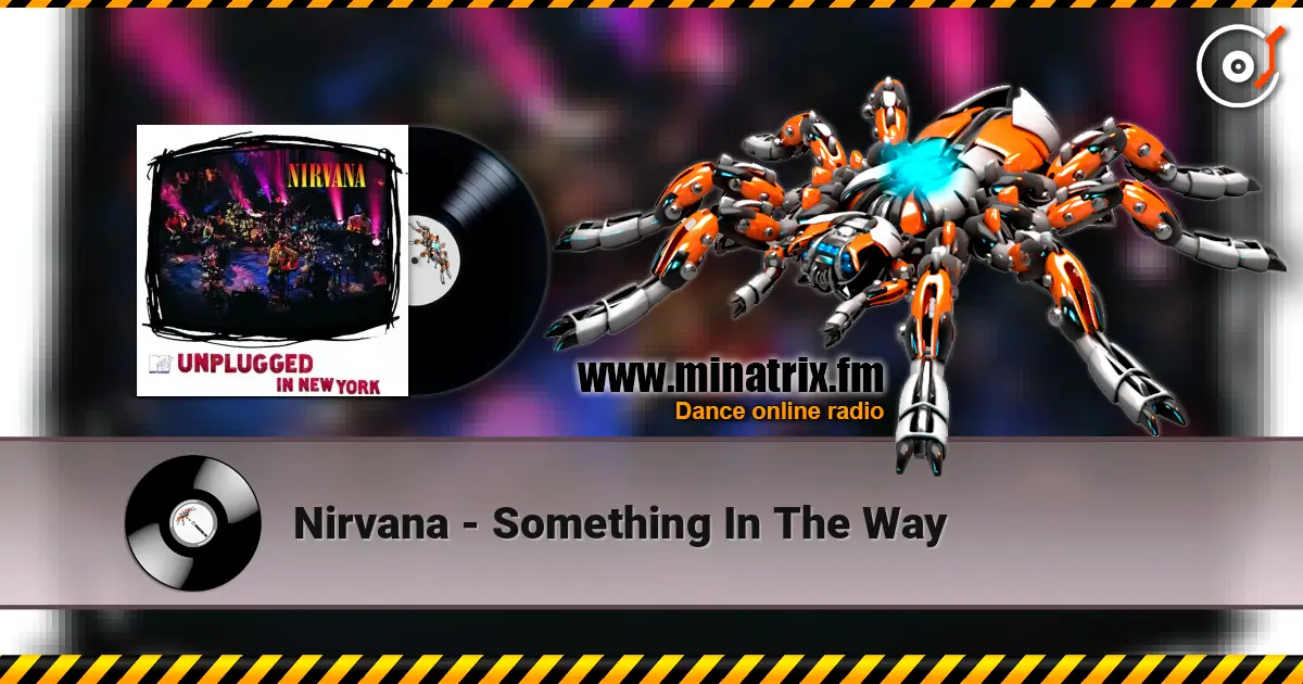 Nirvana - Something In The Way écouter en ligne en haute qualité | Minatrix.FM