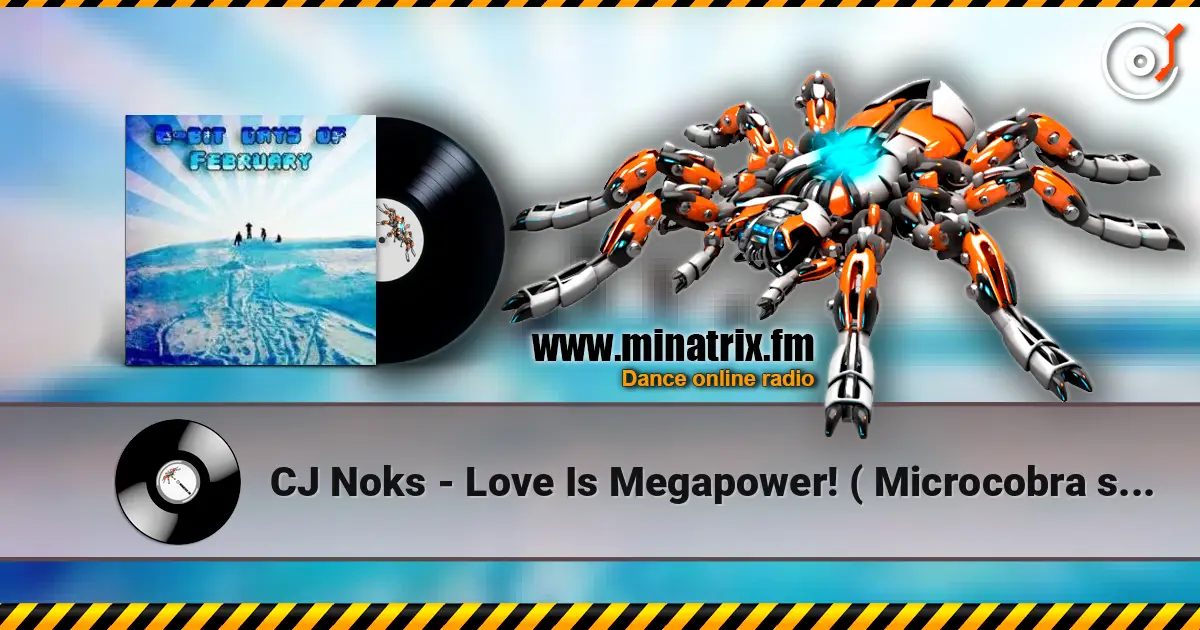 CJ Noks - Love Is Megapower! ( Microcobra sweet energy mix ) écouter en ligne en haute qualité | Minatrix.FM