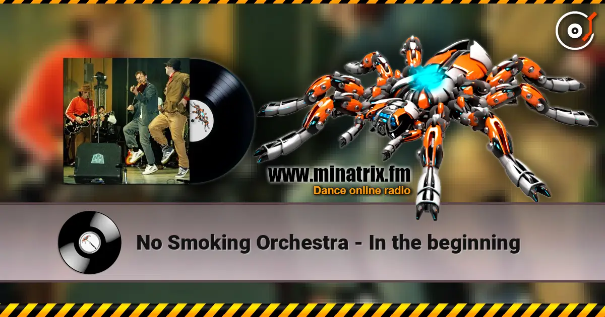 No Smoking Orchestra - In the beginning écouter en ligne en haute qualité | Minatrix.FM