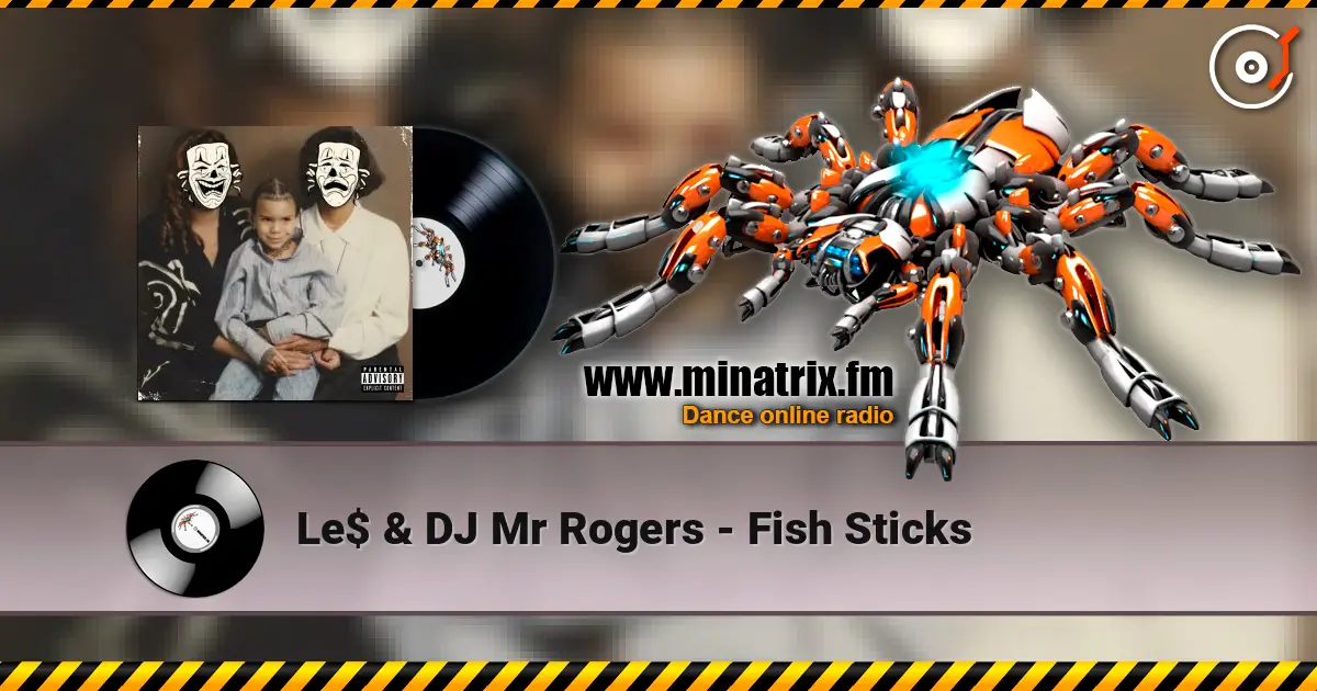 Le$ & DJ Mr Rogers - Fish Sticks écouter en ligne en haute qualité | Minatrix.FM