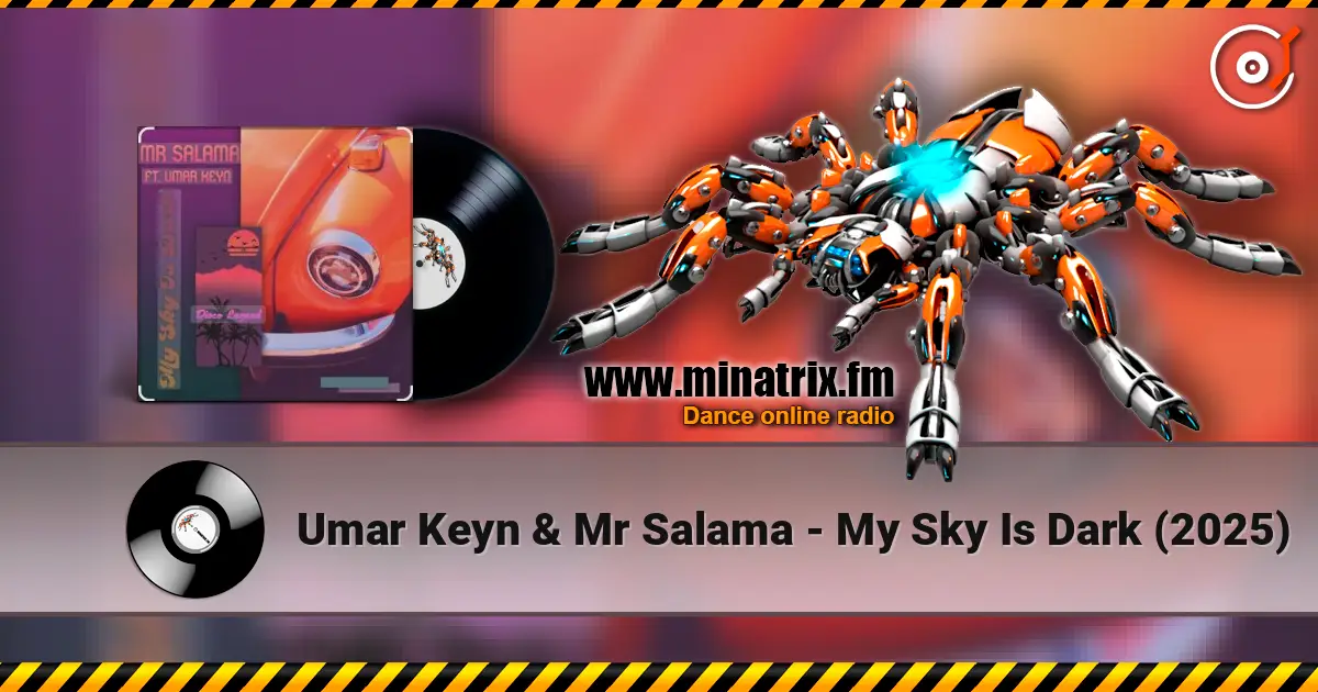 Umar Keyn & Mr Salama - My Sky Is Dark (2025) écouter en ligne en haute qualité | Minatrix.FM