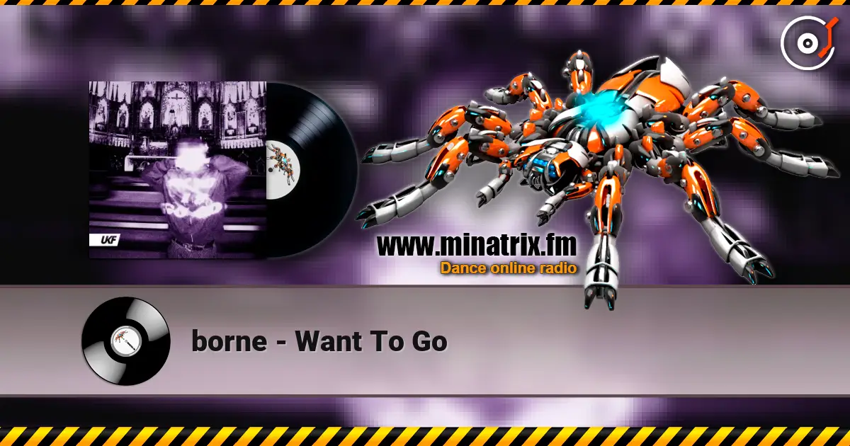 borne - Want To Go écouter en ligne en haute qualité | Minatrix.FM