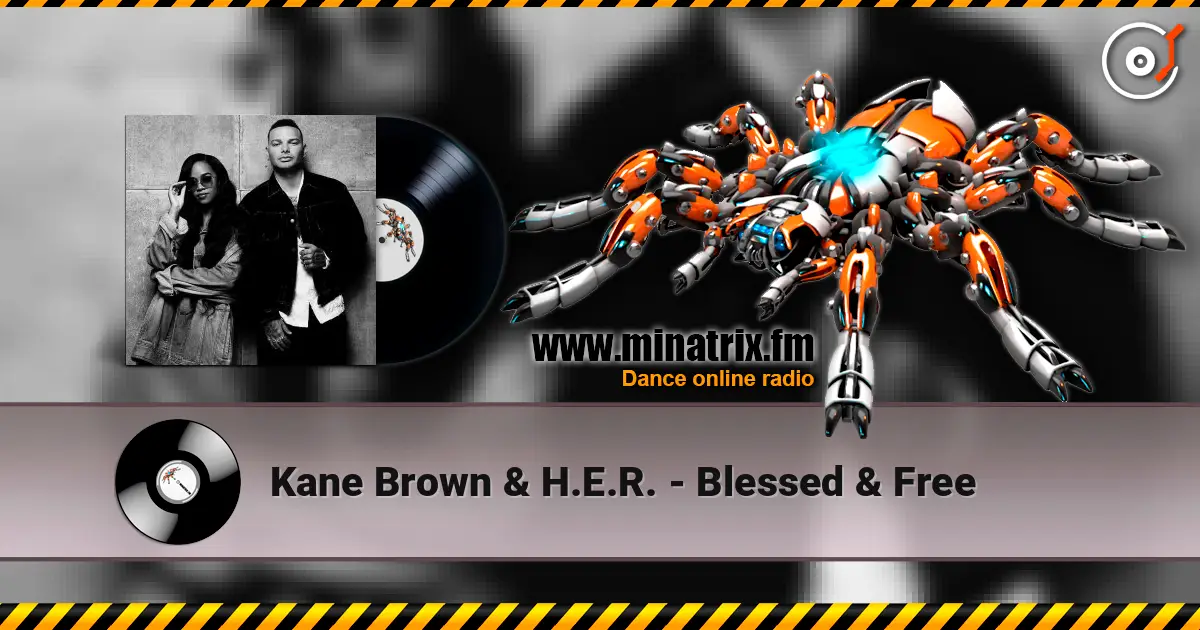 Kane Brown & H.E.R. - Blessed & Free écouter en ligne en haute qualité | Minatrix.FM