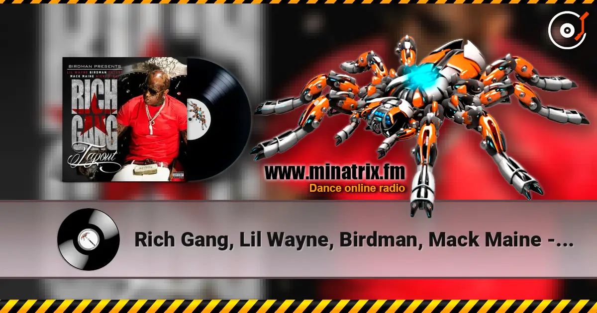 Rich Gang, Lil Wayne, Birdman, Mack Maine - Tapout (Explicit Version) écouter en ligne en haute qualité | Minatrix.FM