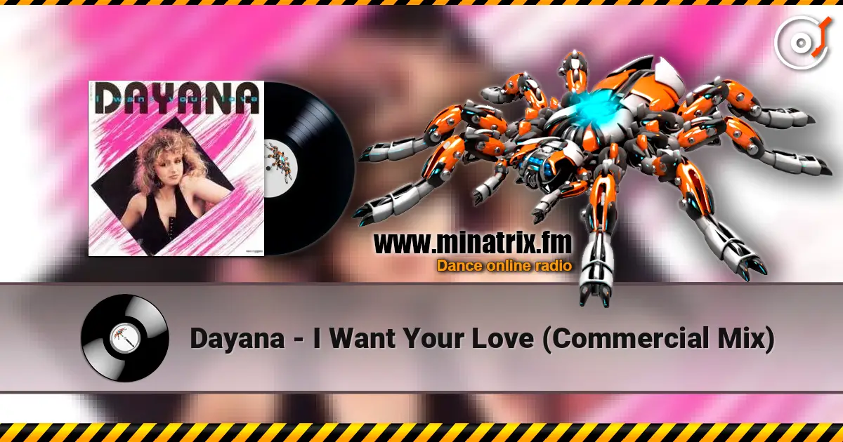 Dayana - I Want Your Love (Commercial Mix) écouter en ligne en haute qualité | Minatrix.FM
