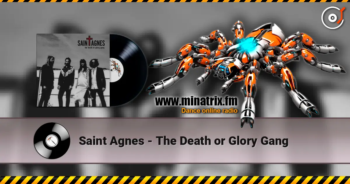 Saint Agnes - The Death or Glory Gang écouter en ligne en haute qualité | Minatrix.FM