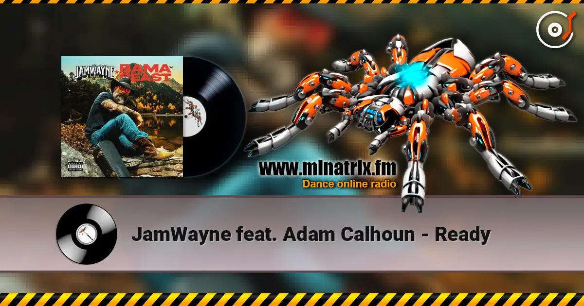 JamWayne feat. Adam Calhoun - Ready écouter en ligne en haute qualité | Minatrix.FM