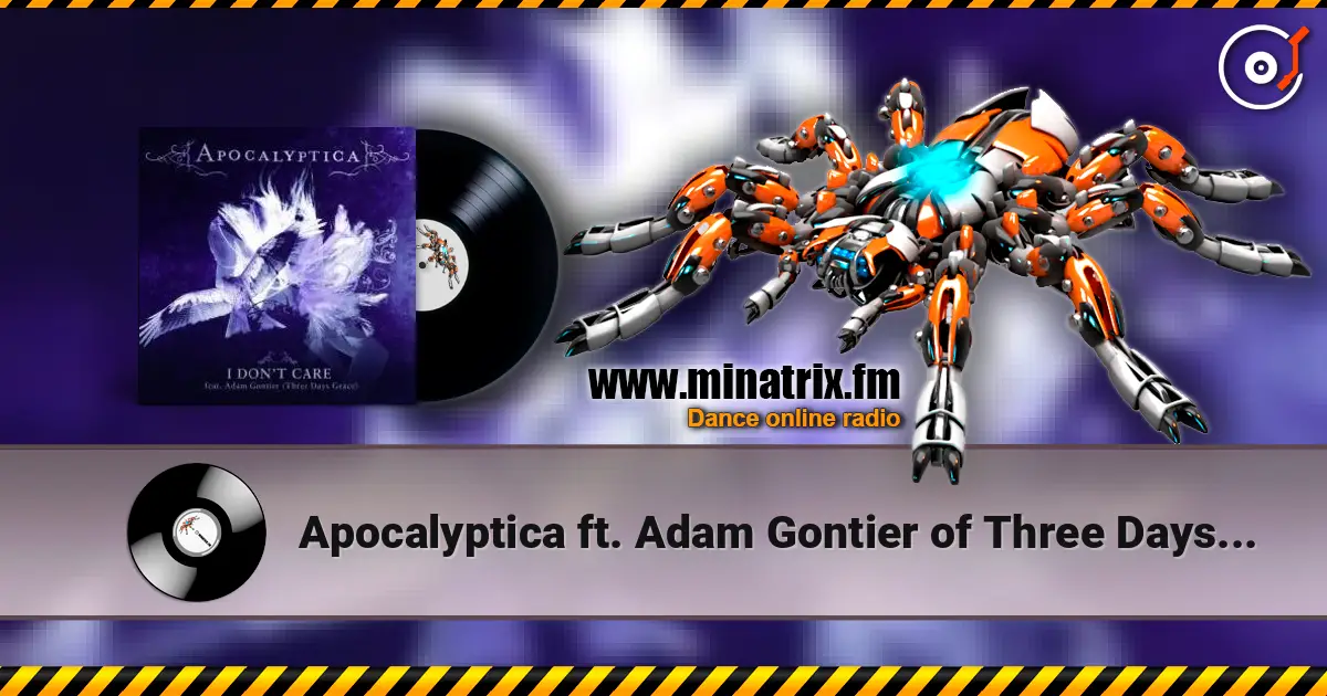 Apocalyptica ft. Adam Gontier of Three Days Grace - I Don't Care (Album Version) écouter en ligne en haute qualité | Minatrix.FM
