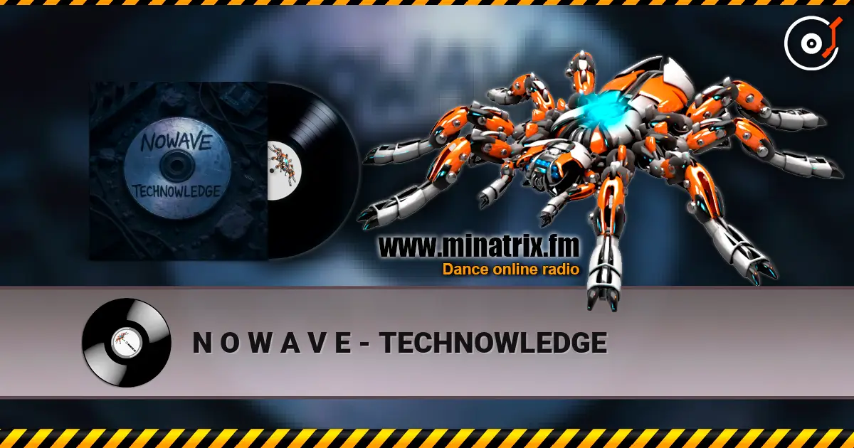 N O W A V E - TECHNOWLEDGE écouter en ligne en haute qualité | Minatrix.FM