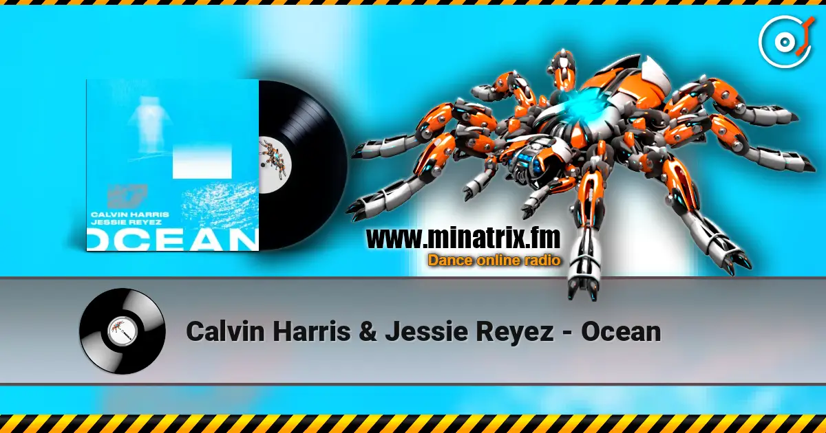 Calvin Harris & Jessie Reyez - Ocean écouter en ligne en haute qualité | Minatrix.FM