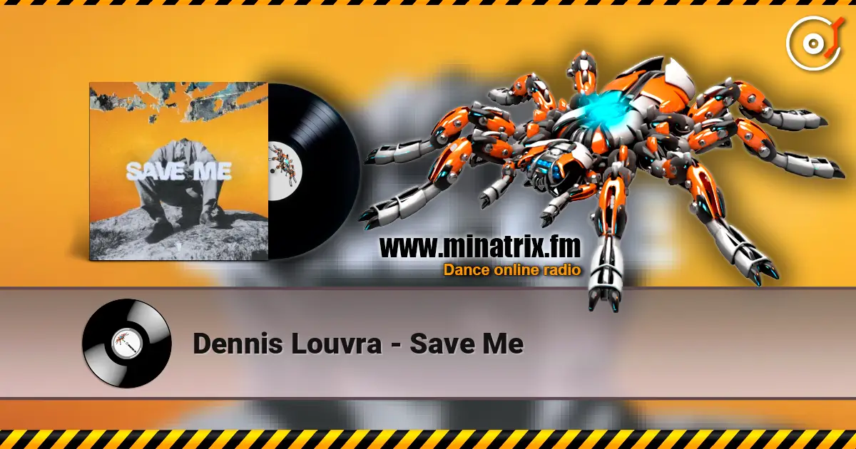 Dennis Louvra - Save Me écouter en ligne en haute qualité | Minatrix.FM