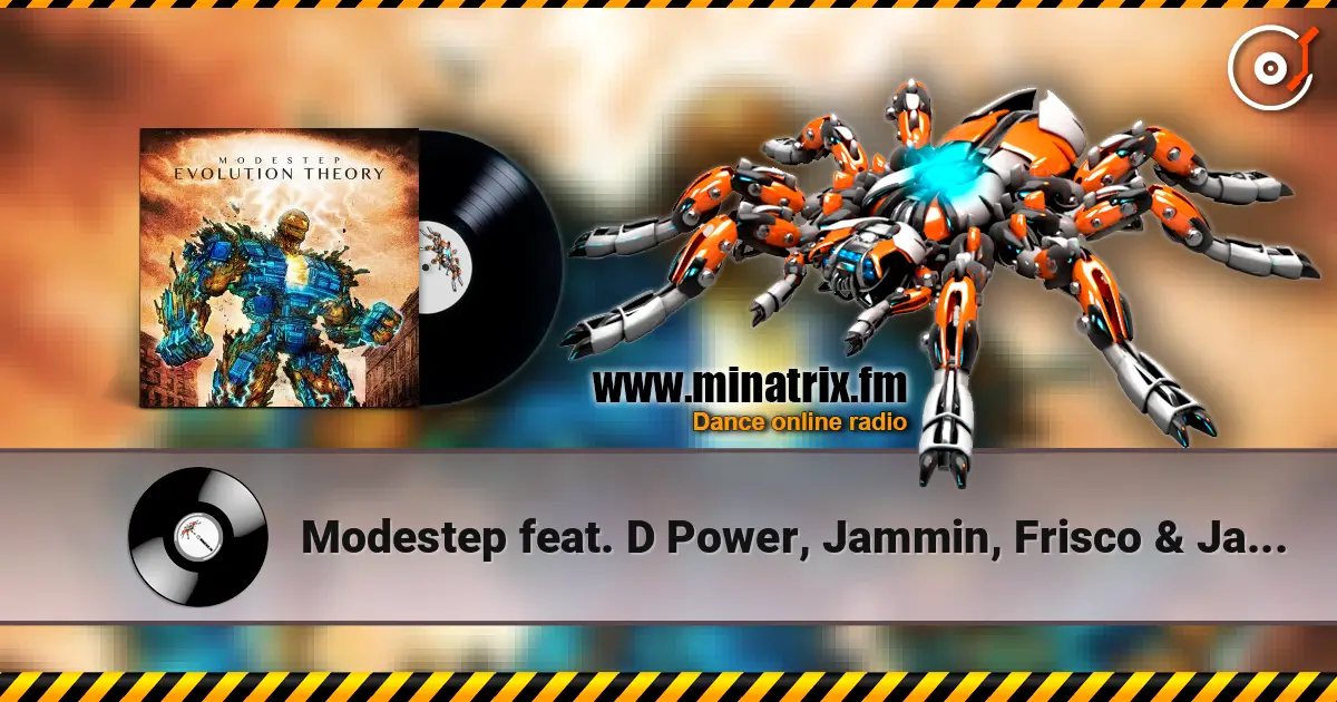 Modestep feat. D Power, Jammin, Frisco & Jammer - Evolution Theory écouter en ligne en haute qualité | Minatrix.FM